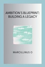 Ambition's Blueprint, O Marcillinus