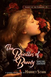 The Bacillus of Beauty, Stark Harriet