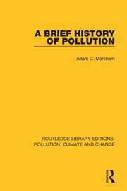 A Brief History of Pollution, Markham Adam C.