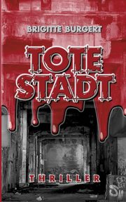 Tote Stadt, Burgert Brigitte