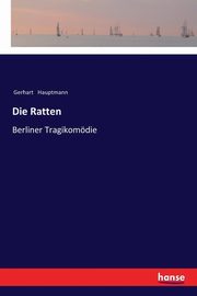 Die Ratten, Hauptmann Gerhart