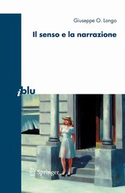 Il Senso E La Narrazione, Longo Giuseppe O.