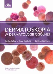 Dermatoskopia w dermatologii oglnej, Lallas A., Errichetti E.,Ioannides D.