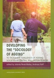 ksiazka tytu: Developing the sociology of ageing autor: Perek-Biaas Jolanta, Hoff Andreas