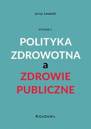 Polityka zdrowotna a zdrowie publiczne, Leowski Jerzy
