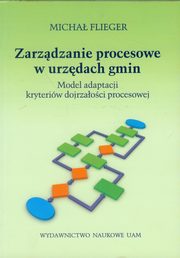 ksiazka tytu: Zarzdzanie procesowe w urzdach gmin autor: Flieger Micha