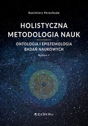 ksiazka tytu: Holistyczna metodologia nauk autor: Perechuda Kazimierz
