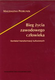 ksiazka tytu: Bieg ycia zawodowego czowieka autor: Piorunek Magdalena