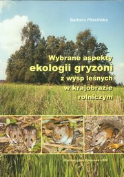 ksiazka tytu: Wybrane aspekty ekologii gryzonii autor: Piaciska Barbara