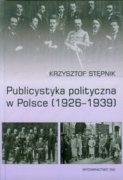 ksiazka tytu: Publicystyka polityczna w Polsce autor: Stpnik Krzysztof