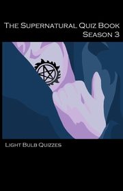 The Supernatural Quiz Book Season 3, Quizzes Light Bulb