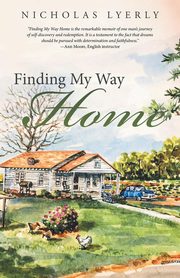ksiazka tytu: Finding My Way Home autor: Lyerly Nicholas
