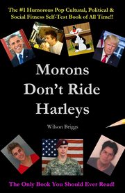 ksiazka tytu: Morons Don't Ride Harleys autor: Wilson Briggs Steve K