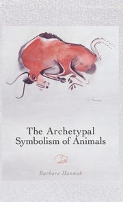 ksiazka tytu: The Archetypal Symbolism of Animals autor: Hannah Barbara