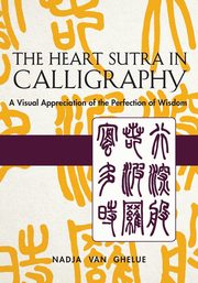 Heart Sutra in Calligraphy, Van Ghelue Nadja