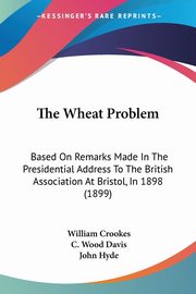The Wheat Problem, Crookes William