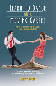Learn to Dance on a Moving Carpet, Dakin Jacky