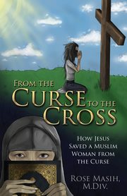 From the Curse to the Cross, Masih Rose