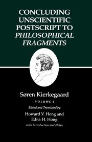 Concluding Unscientific Postscript to Philosophical Fragments, Kierkegaard S?ren