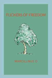 Flickers of Freedom, O Marcillinus