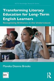 Transforming Literacy Education for Long-Term English Learners, Brooks Maneka Deanna
