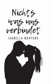 Nichts was uns verbindet, Martens Isabella
