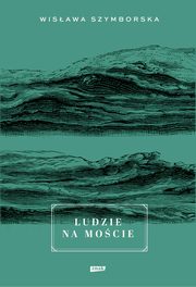 Ludzie na mocie, Szymborska Wisawa