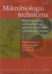 Mikrobiologia techniczna Tom 2, Praca zbiorowa