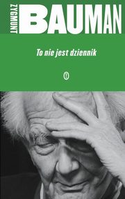 ksiazka tytu: To nie jest dziennik autor: Bauman Zygmunt