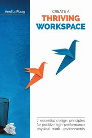 Create a Thriving Workspace, Pizag Anetta