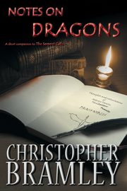 Notes On Dragons, Bramley Christopher