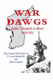 War Dawgs, Kestner Sr. U.S. Army Infantry Ret. M