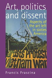 Art, politics and dissent, Frascina Francis