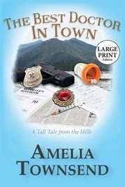 ksiazka tytu: The Best Doctor in Town autor: Townsend Amelia