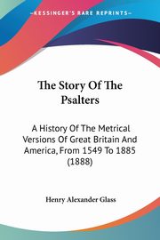 The Story Of The Psalters, Glass Henry Alexander
