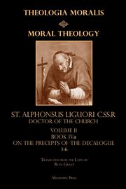 Moral Theology vol. 2a, Liguori St. Alphonsus