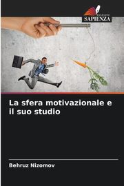 La sfera motivazionale e il suo studio, Nizomov Behruz