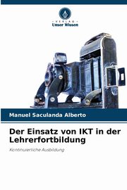 Der Einsatz von IKT in der Lehrerfortbildung, Saculanda Alberto Manuel