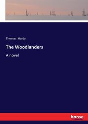 The Woodlanders, Hardy Thomas