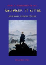 Taugenichts et cetera, Eichendorff Joseph von