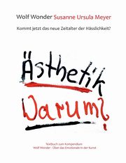 sthetik Warum? Kommt jetzt das neue Zeitalter der Hsslichkeit?, Wonder Wolf