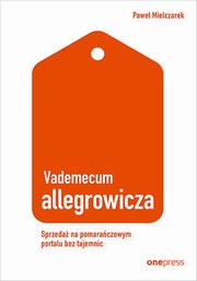Vademecum allegrowicza Sprzedawaj na pomaraczowym portalu bez tajemnic, Mielczarek Pawe