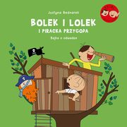 Bolek i Lolek i piracka przygoda Bajka o odwadze, Bednarek Justyna