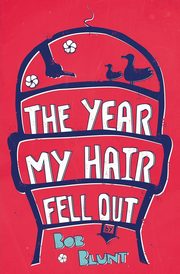 ksiazka tytu: The Year My Hair Fell Out autor: Blunt Bob