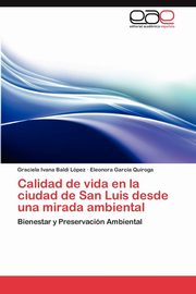 ksiazka tytu: Calidad de Vida En La Ciudad de San Luis Desde Una Mirada Ambiental autor: Baldi Lopez Graciela Ivana