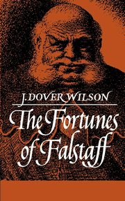 Fortunes of Falstaff, Wilson John Dover