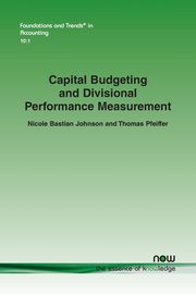 Capital Budgeting and Divisional Performance Measurement, Bastian Johnson Nicole