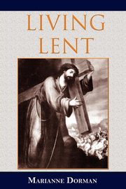 Living Lent, Dorman Marianne