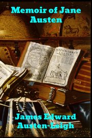 Memoir of Jane Austen, Austen-Leigh James Edward