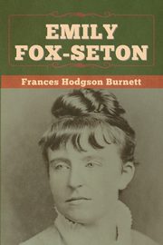 Emily Fox-Seton, Burnett Frances Hodgson